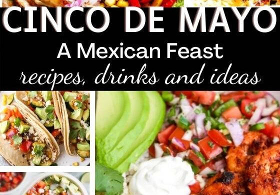 cinco de mayo food ideas and party ideas a mexican feast